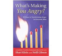 What's Making You Angry?, Nonviolent Communication Guides Neill Gibson, Shari Klein (Auteur)