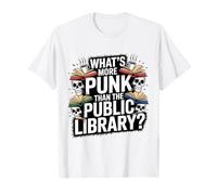 What's More Punk Than The Public Library Sarcastic Humour T-Shirt