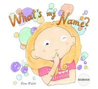 What's My Name? SIOBHAN
