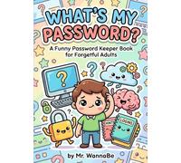 WHAT'S MY PASSWORD?: 120-Page, Large Print Password Keeper for Seniors and Adults Who Forget Everything, Funny Gag Gift for Men and Women