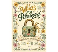 What's My Password: An A to Z Log Book for Internet Usernames, Logins and the Second-Step Codes That Lock You Out