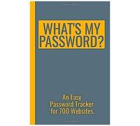 What's My Password? An Easy Password Tracker For 700 Websites.: Discrete Size (5.5x8.5 In). 50 Pages For Up To 700 User Names And Passwords. White Paper.