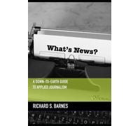 What's News?: A down-to-earth guide to applied journalism