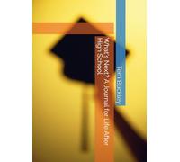 What's Next? A Journal for Life After High School
