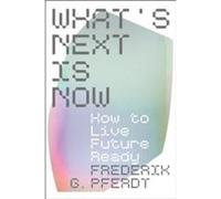 Whats Next Is Now - Frederik Pferdt - HarperCollins Publishers Inc - Livre en Anglais - Hardback Frederik PferdtFrederik Pferdt (Auteur)