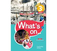 Anglais 3e Cycle 4 A2 B1 What's On - Livre De L'élève