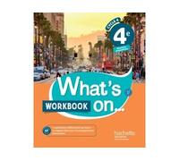 What's on... anglais Cycle 4 / 4e – Cahier d'exercices (Workbook) – Éd. 2017 – Hachette Pratique
