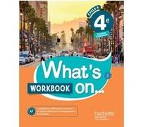 What's on... anglais cycle 4 / 4e - Workbook - éd. 2017 James Windsor (Auteur), Alexandra Bailey (Auteur), Peter Chilvers (Auteur), Nathalie Feybesse (Auteur), Davy Van der Peijl (Auteur)