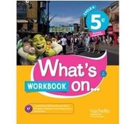 What's on... anglais cycle 4 / 5e - Workbook - éd. 2017 James Windsor (Auteur), Sandrine Chahed Bonpays (Auteur), Laurence Giammattei (Auteur), Cathy Hooper (Auteur)