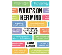 What's on Her Mind: The Mental Workload of Family Life