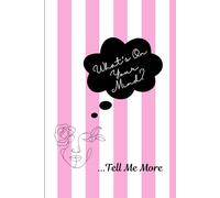 What's On Your Mind?: ...Tell Me More Journal