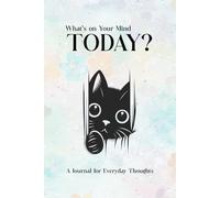 What's On Your Mind Today?: A Journal for Everyday Thoughts