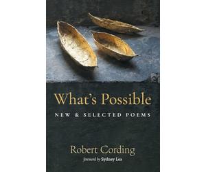 What's Possible: New & Selected Poems