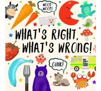 What's Right, What's Wrong!: A Fun Guessing Game for 2-4 year olds