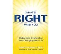 What's Right With You: Debunking Dysfunction And Changing Your Life