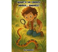 What's So Creepy About... Snakes?