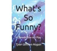 What's So Funny?: A Comedic One-Act Play