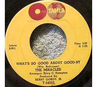 What's So Good About Good-By / I've Been Good To You