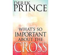 What's So Important About The Cross?