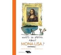 What's so special about Mona Lisa ? Vincent Delieuvin (Auteur), Olivier Tallec (Illustration), David Michaelson (Traduction), Jonathan Michaelson (Traduction)