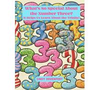 What's So Special About the Number Three?: It Helps Us Learn About the Trinity!