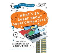 What's So Super about Supercomputers? (A Question of Technology)