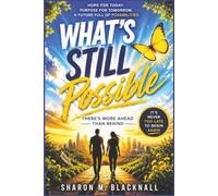 What's Still Possible: There's More Ahead Than Behind