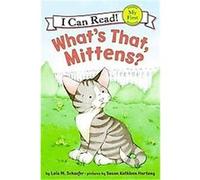 What's That, Mittens?, My First I Can Read Lola M. Schaefer (Auteur)