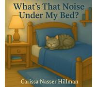 What's That Noise Under My Bed?
