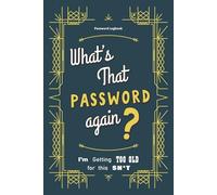 Whats That Password Again: Whats That Password Again | A Smart, Simple, Easy to Use Password Logbook with Full Page Notes | 6x9 Inches, 140 Pages | 130+ entries | Alphabetical for Quick Access