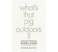 What's That Pig Outdoors?: A Memoir of Deafness Kisor, Henry (Auteur)