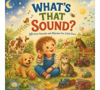 What's That Sound?: 20 First Sounds and Rhymes for Little Ears