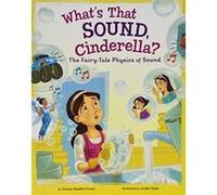 Whats That Sound Cinderella The FairyTale Physics of Sound by Thomas Kingsley Troupe Thomas Kingsley Troupe (Auteur)