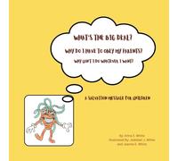 What's The Big Deal? Why Do I Have To Obey My Parents? Why Can't I Do Whatever I Want?