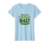 What's The Big Dill Funny Pickle Pun Foodie Humour T-Shirt, Femme, Bleu Céleste, S