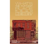 What's The Furthest Place From Here? Volume 1