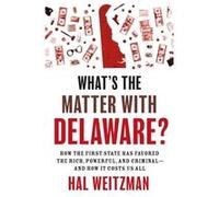 Whats the Matter with Delaware by Hal Weitzman Hal Weitzman (Auteur)