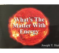 What's The Matter With Energy: A story of space, t