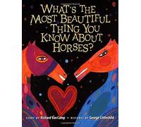 What's The Most Beautiful Thing You Know About Horses?