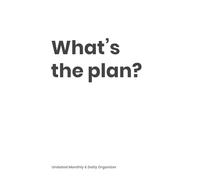 What's the Plan?: No Color version: A Neurodiversity-Friendly, Quarterly Undated Planner for ADHD & Busy Adults