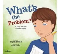 WhatS the Problem by Bryan Bryan Smith Smith Unknown (Auteur)