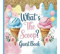 What's the Scoop?: Gorgeous Gender Reveal Party Ice Cream Themed Guestbook With Gift Tracker and Photo Pages to Preserve Precious Memories