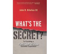 Quel est le secret ? – Fournir une expérience client de classe mondiale