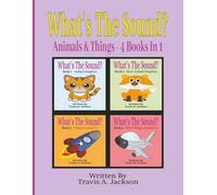 What's The Sound? - Animals & Things (4 In 1): Children's Picture Book | Make The Sounds | Animal Sounds | Sounds Around Us | 8.5x11 Inches | 100 Pages
