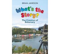 What's the Story?: The Creation of Balamory