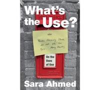Whats the Use by Sara Ahmed Sara Ahmed (Auteur)