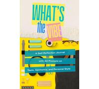 What's the Vibe: A Self-Reflection Journal with 40 Prompts on Taste, Aesthetics, and Personal Style