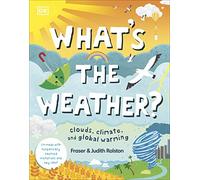 What's The Weather?: Clouds, Climate, and Global Warming (Protect the Planet)