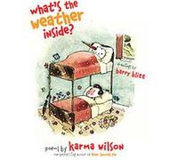 What's the Weather Inside? Karma Wilson (Auteur)
