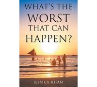 What's The Worst That Can Happen?